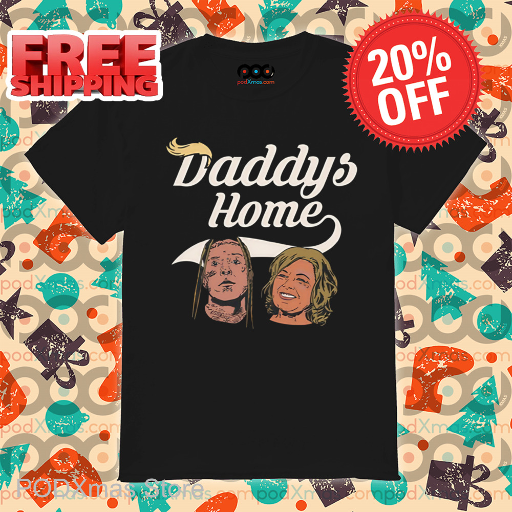 Daddys Home Shirt