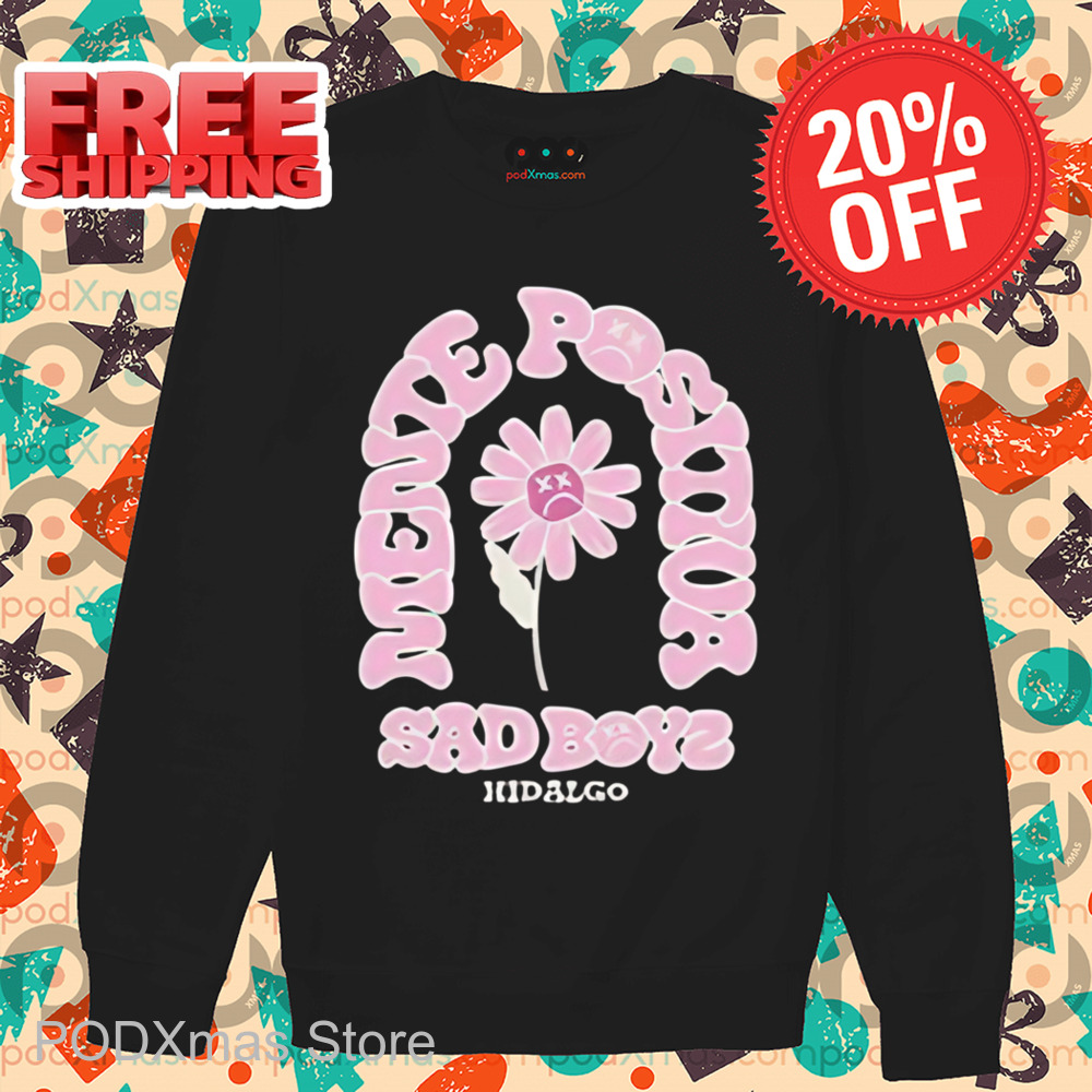 Daisy Mente Positiva Sad Boyz Hidalgo Shirt