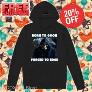 Death Born To Goon Forced To Edge Shirt