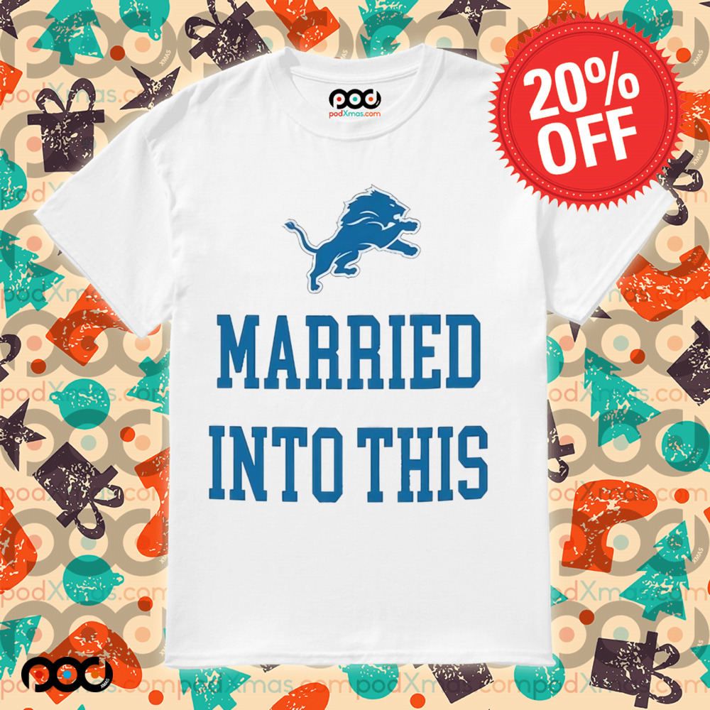 Detroit Lions Married Into This Shirt