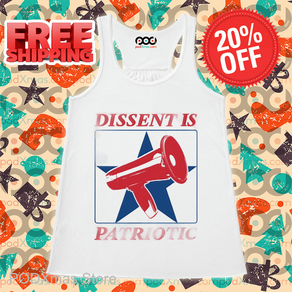 Dissent Is Patriotic Shirt