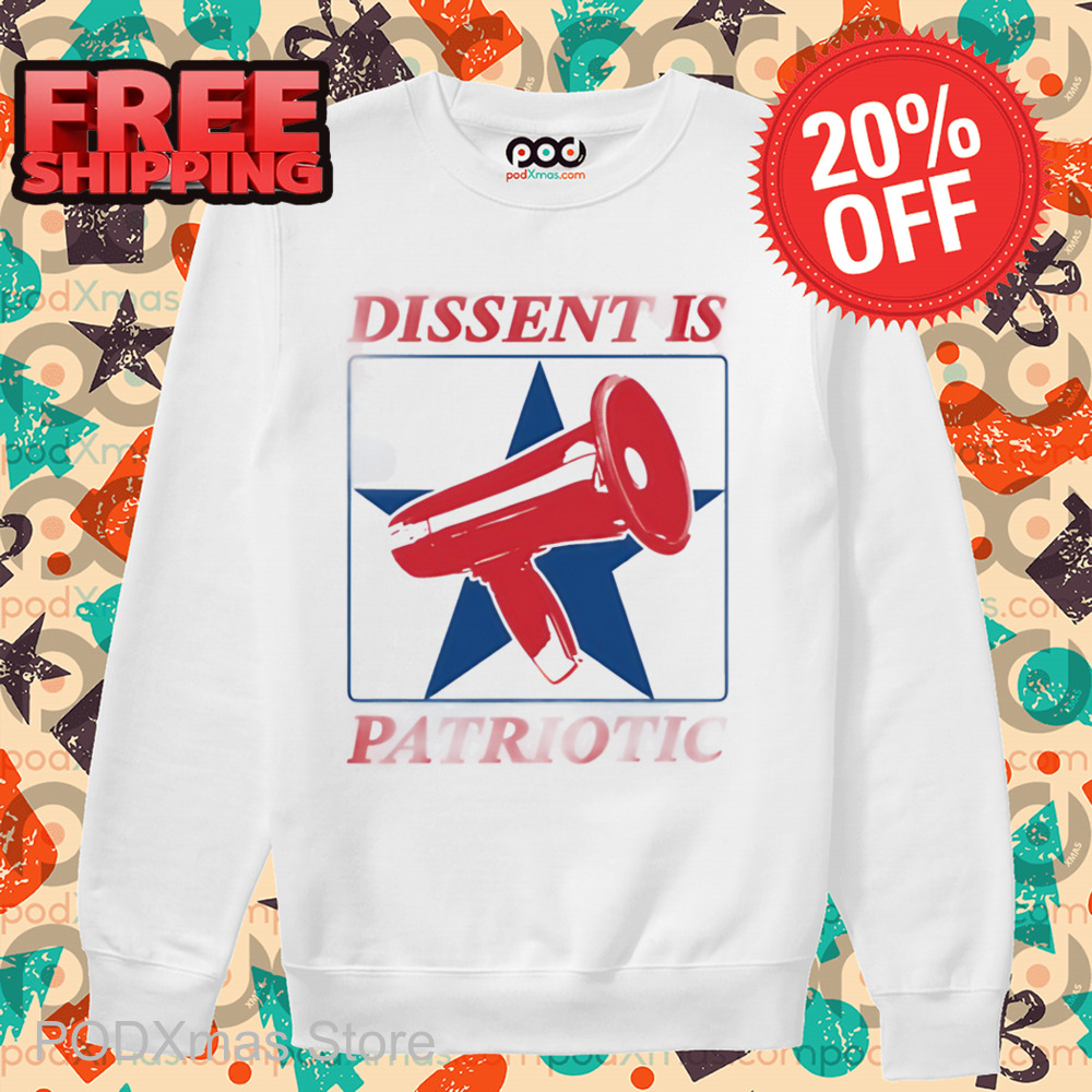 Dissent Is Patriotic Shirt