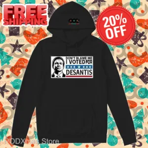 Don_t Blame Me I Voted For Desantis Shirt
