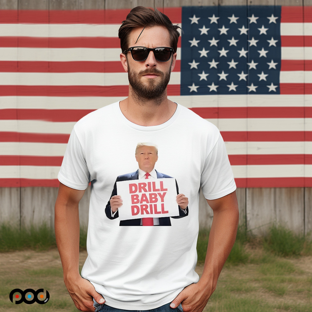 Donald Trump drill baby drill shirt