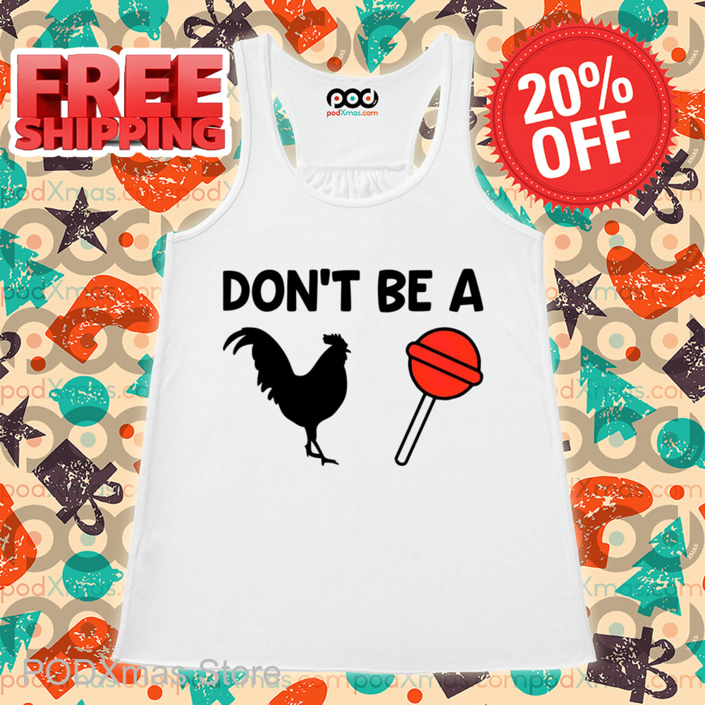 Don't Be a Rooster Lollipop Shirt