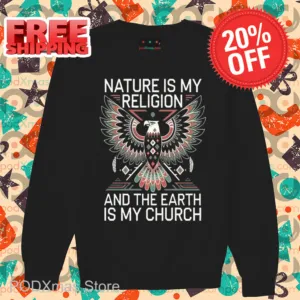 Eagles Nature Is My Religion And The Earth Is My Church Shirt