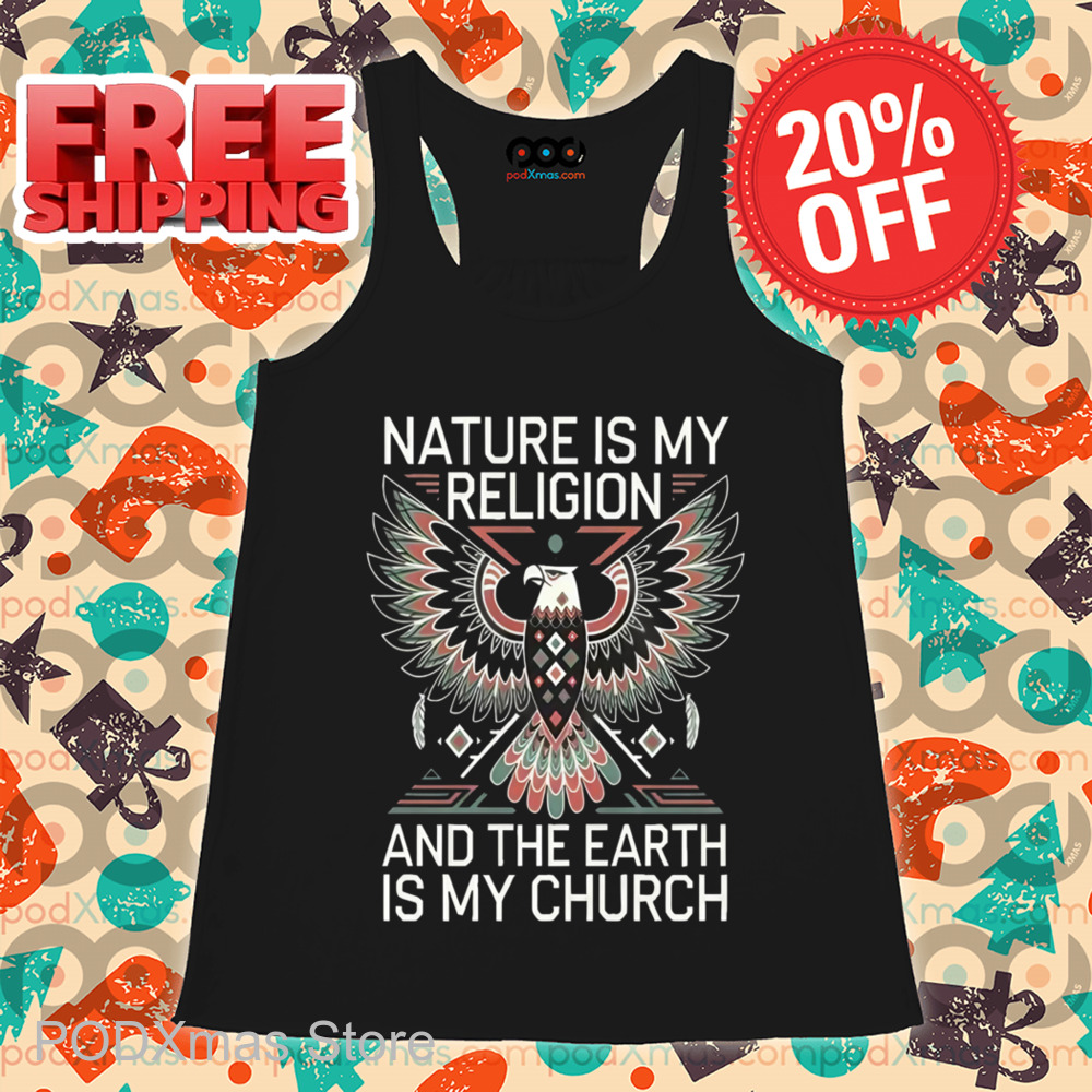 Eagles Nature Is My Religion And The Earth Is My Church Shirt