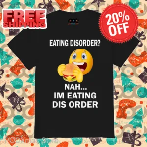 Eating Disorder Nah I'm Eating Disorder Shirt