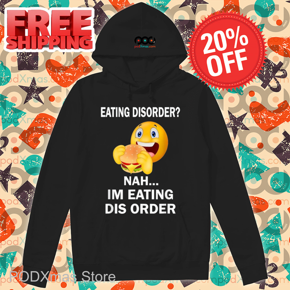 Eating Disorder Nah I'm Eating Disorder Shirt