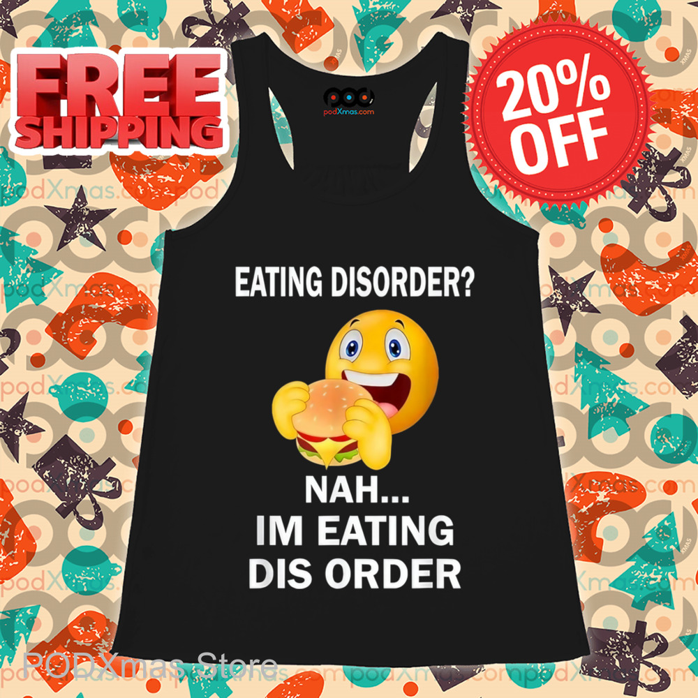 Eating Disorder Nah I'm Eating Disorder Shirt