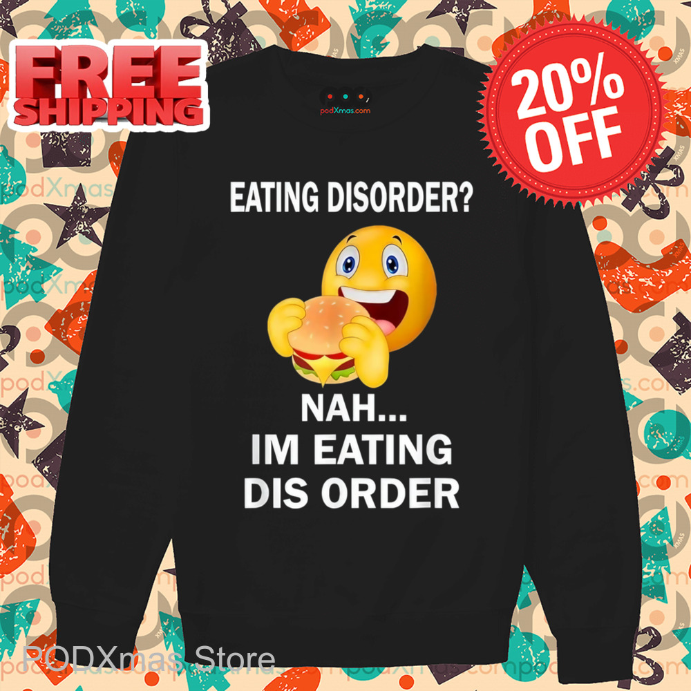 Eating Disorder Nah I'm Eating Disorder Shirt