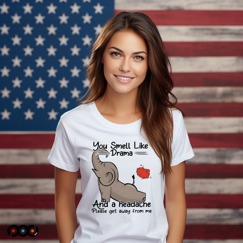Elephant you smell like drama and a headache please get away from me shirt