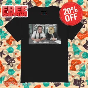 Elon Musk Doge Coin What Would You Say You Do Here Shirt