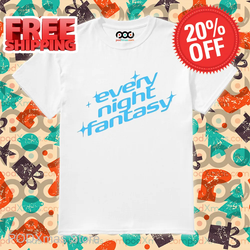 Every Night Fantasy Shirt