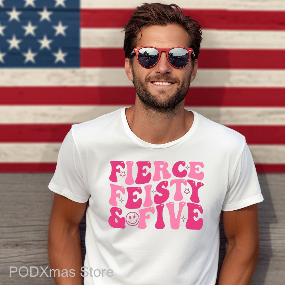 Fierce Feisty And Five Shirt