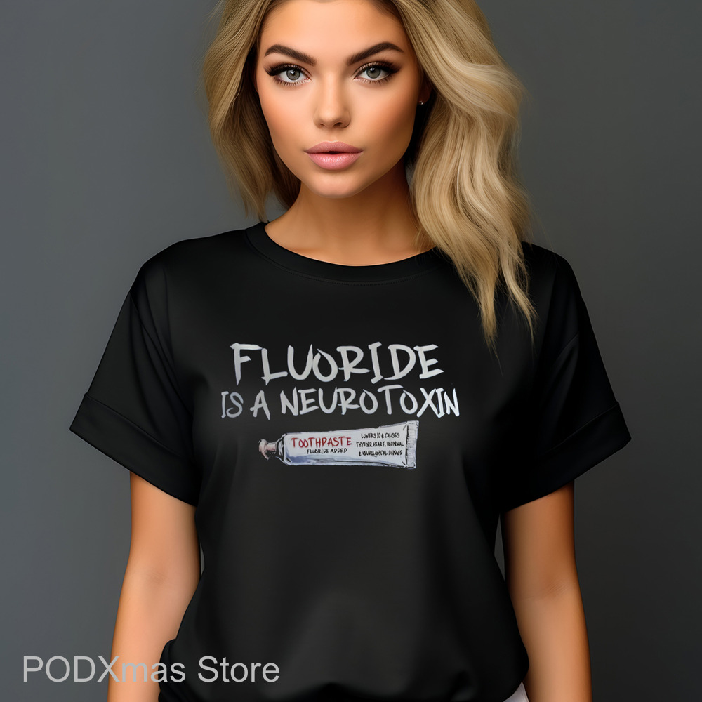 Fluoride Is A Neurotoxin Shirt
