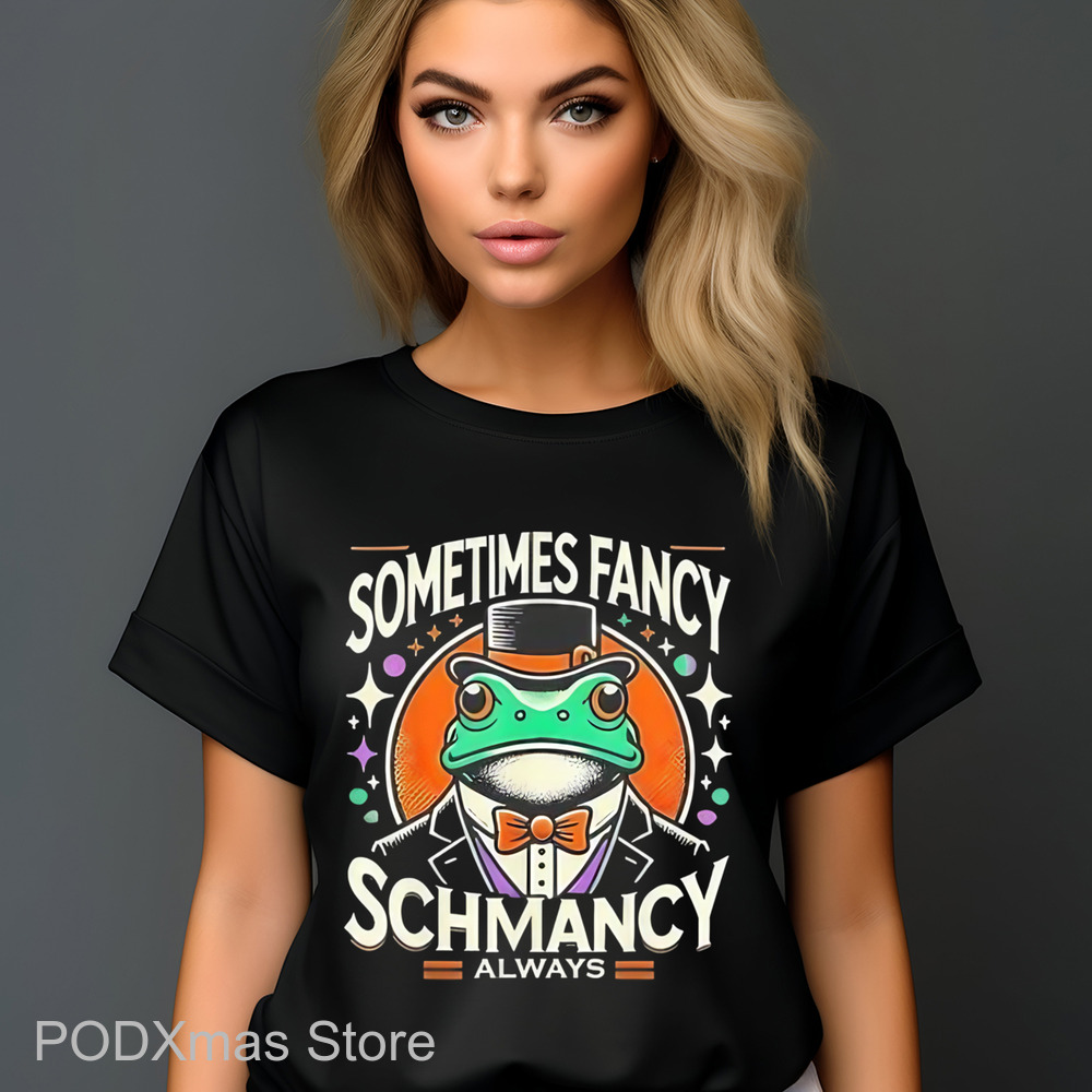 Frog Sometimes Fancy Schmancy Always Shirt