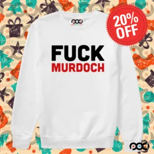 Fuck Murdoch Shirt