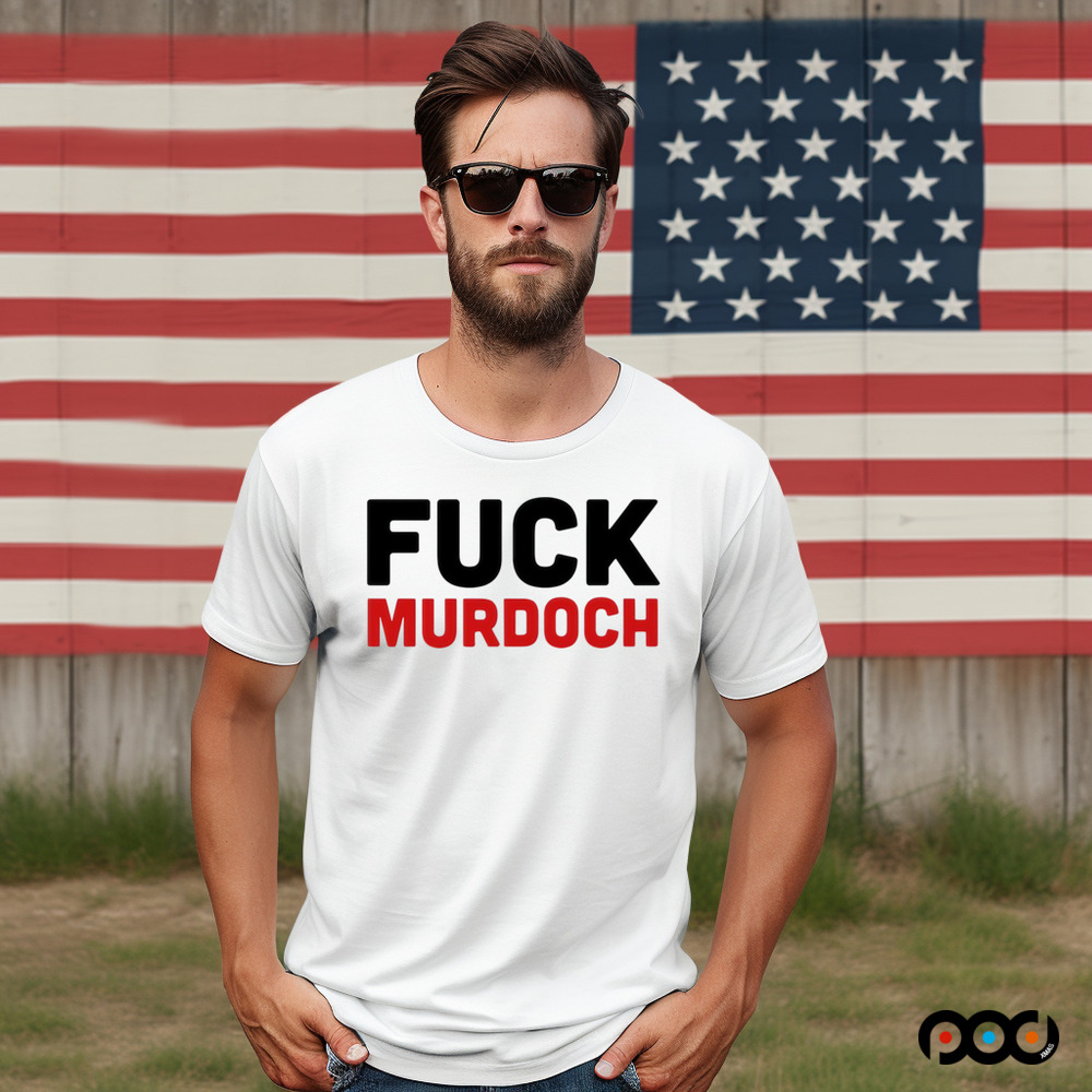 Fuck Murdoch Shirt