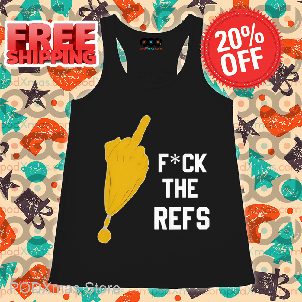 Fuck The Refs Shirt
