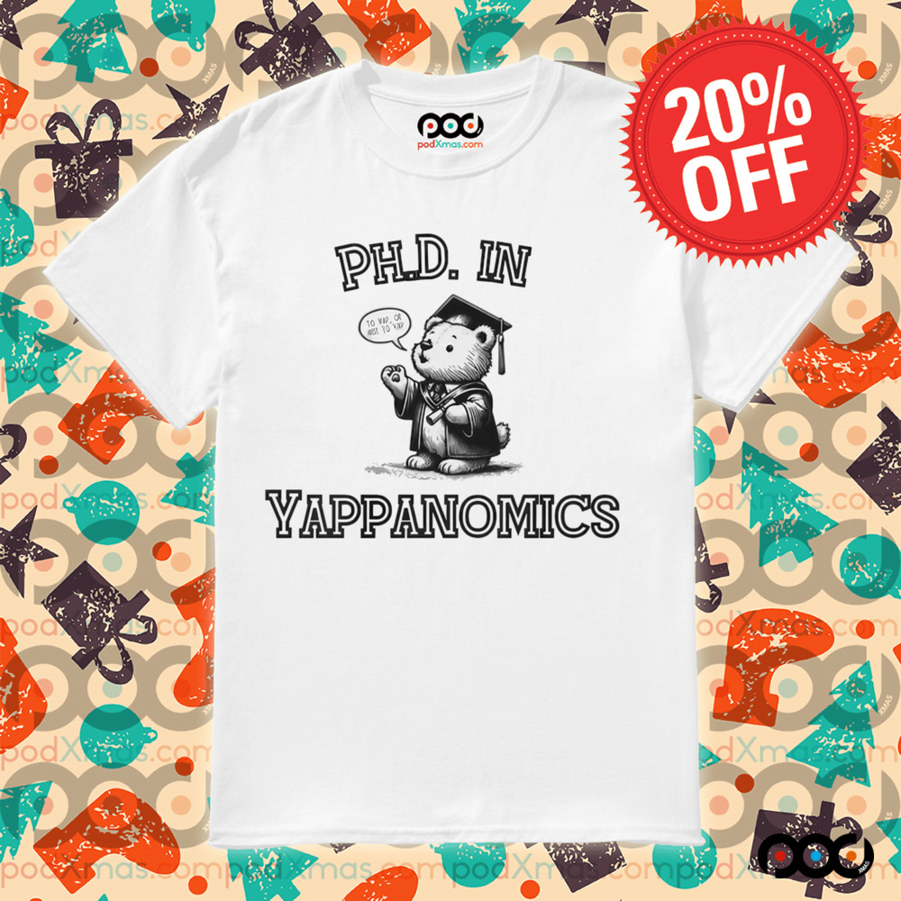 Yappanomics Ph.D. In Cute Bear Shirt