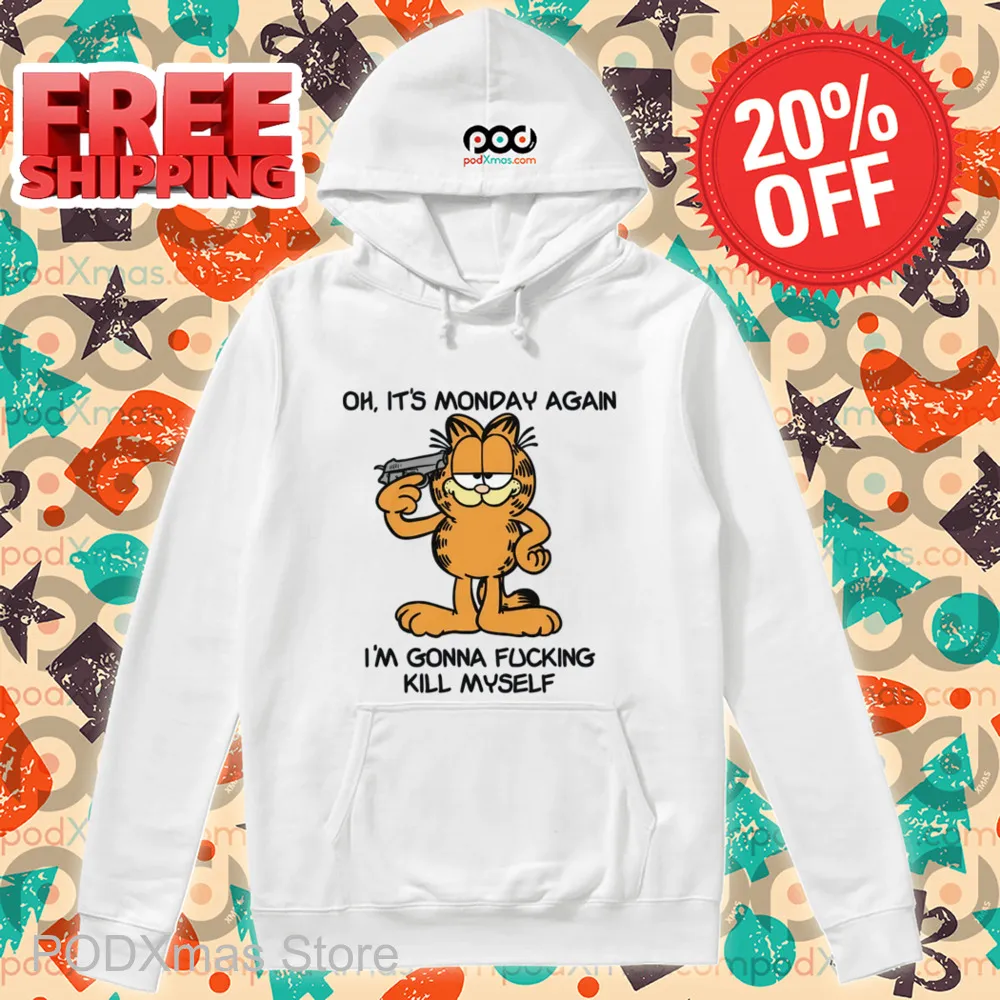 Garfield Oh It's Monday Again I'm Gonna Fucking Kill Myself Shirt