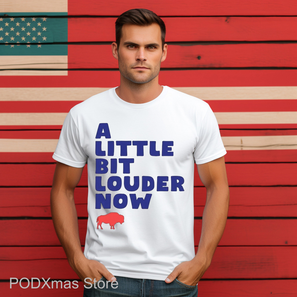 Go Bills A Little Bit Louder Now Shirt