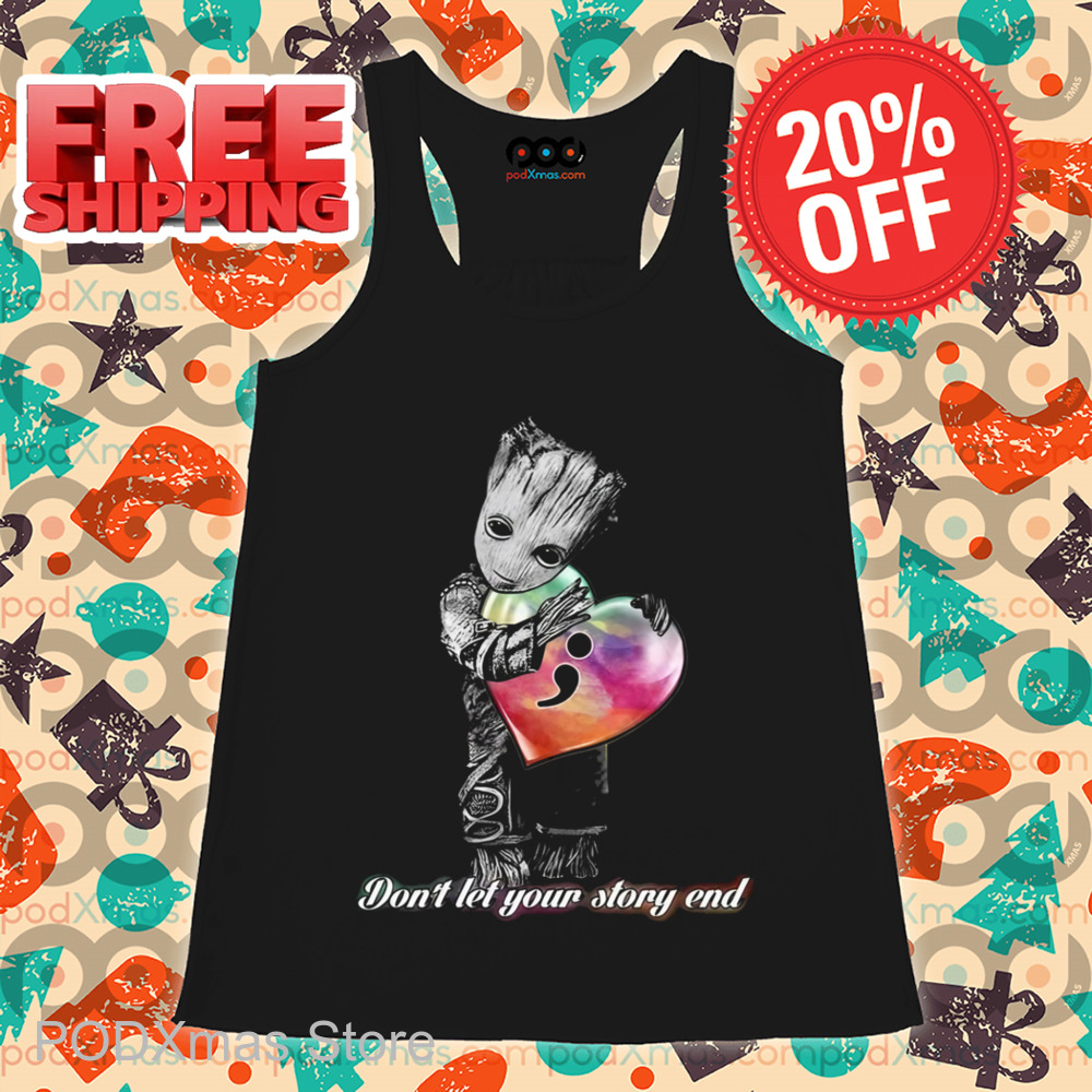 Groot Don't Let Your Story End Shirt