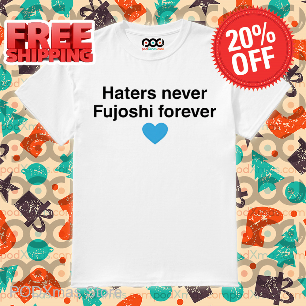 Haters Never Fujoshi Forever Shirt