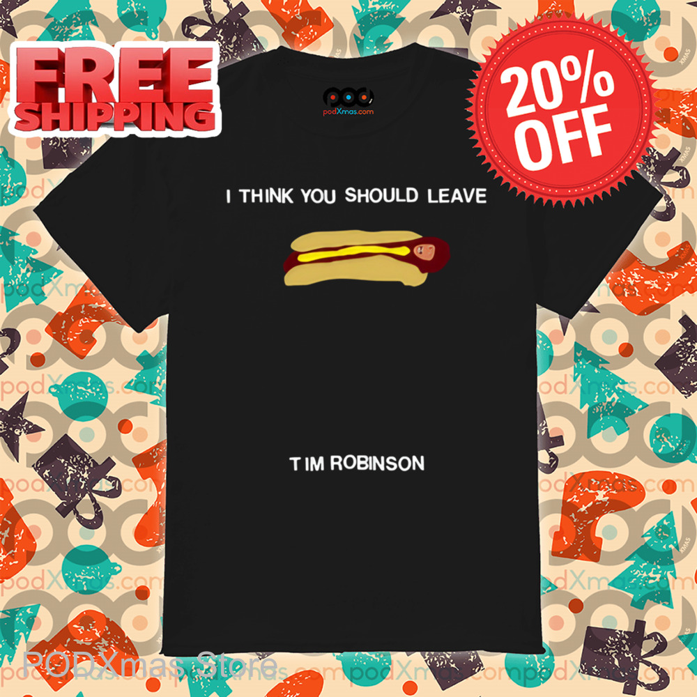 Hot Dog I Think You Should Leave Tim Robinson Shirt