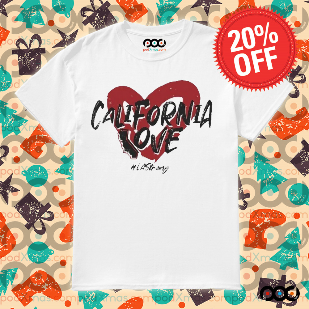 California Love Heart La Strong 2025 Shirt