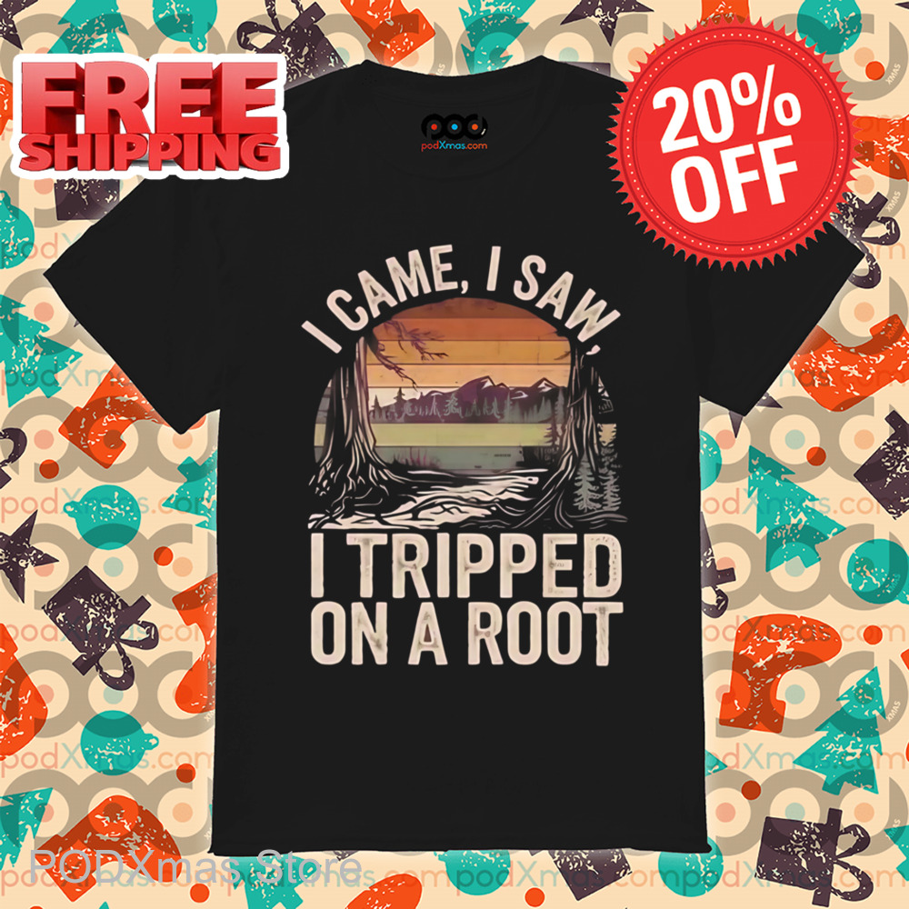 I Came I Saw I Tripped On A Root Retro 2025 Shirt