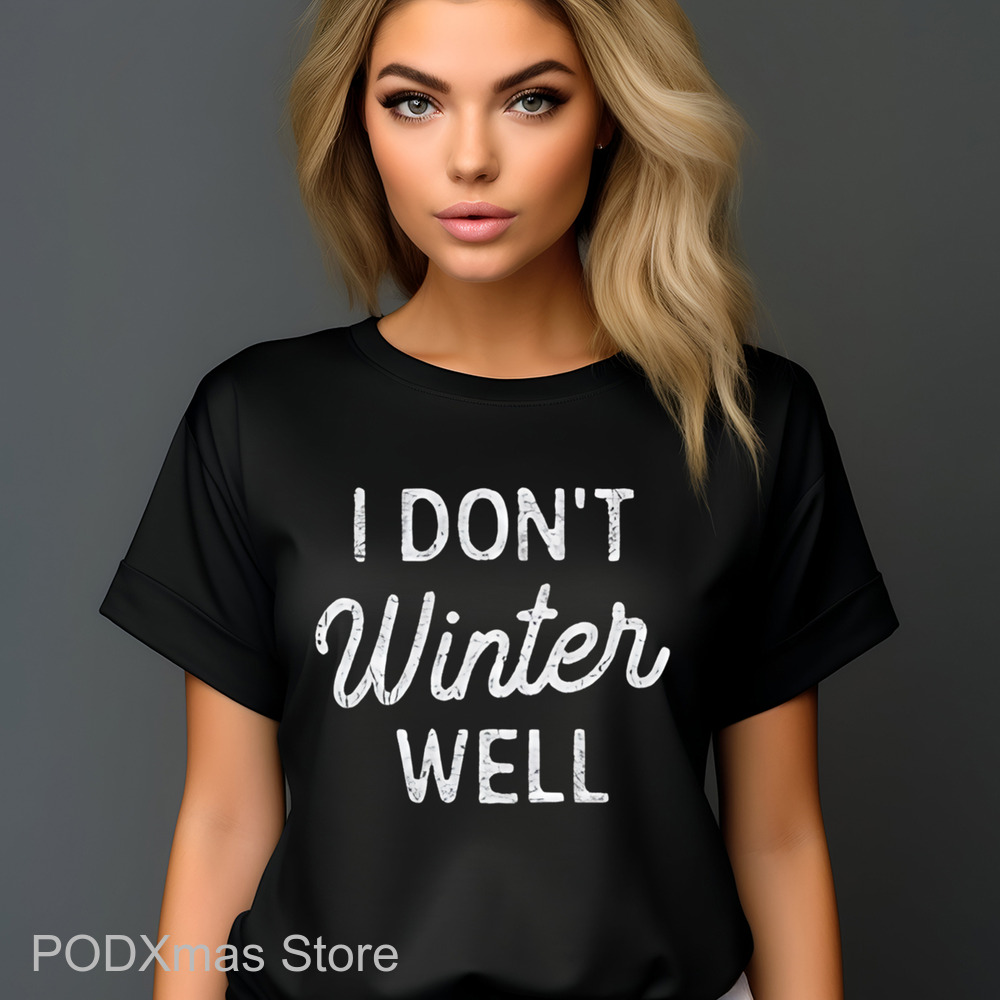 I Don't Winter Well Vintage Shirt