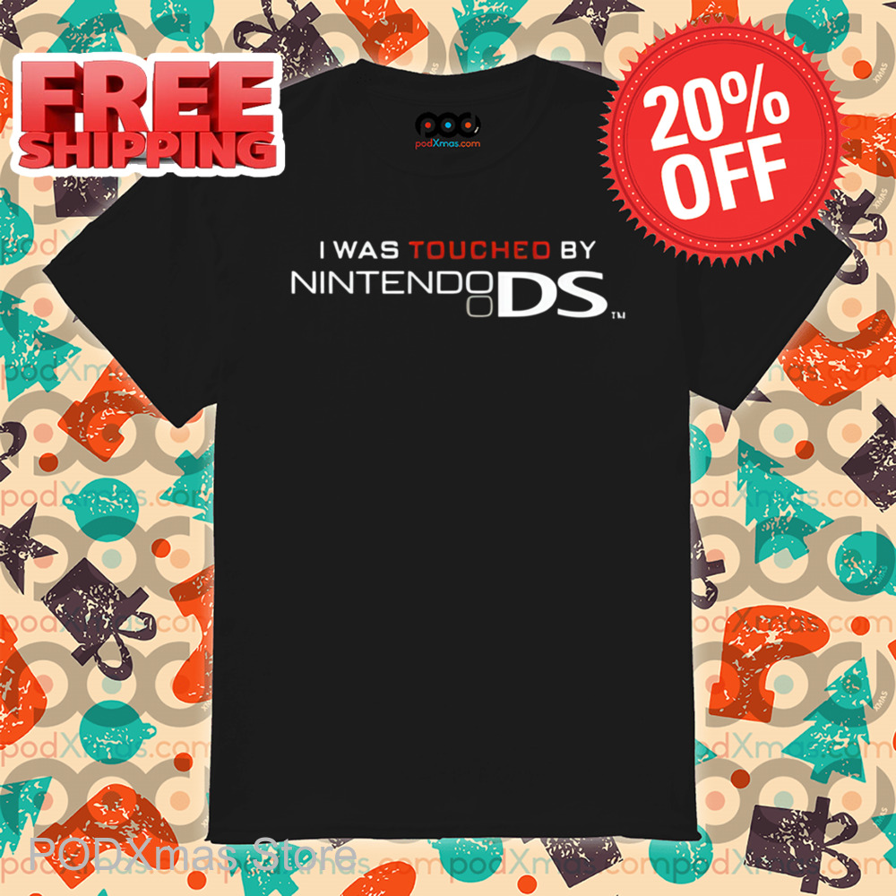 I Was Touched By A Nintendo Ds Shirt