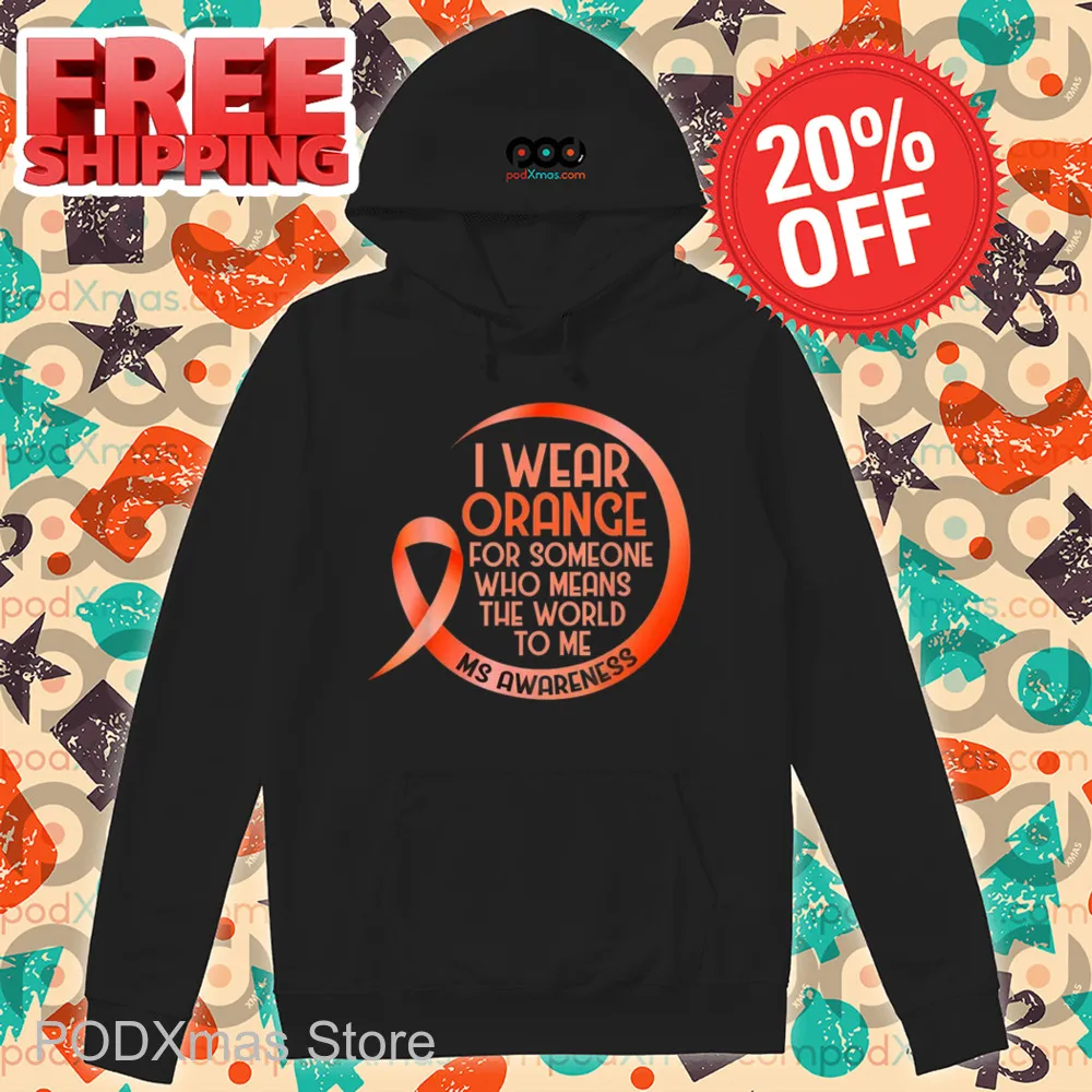 I Wear Orange For Someone Who Means The World To Me Shirt