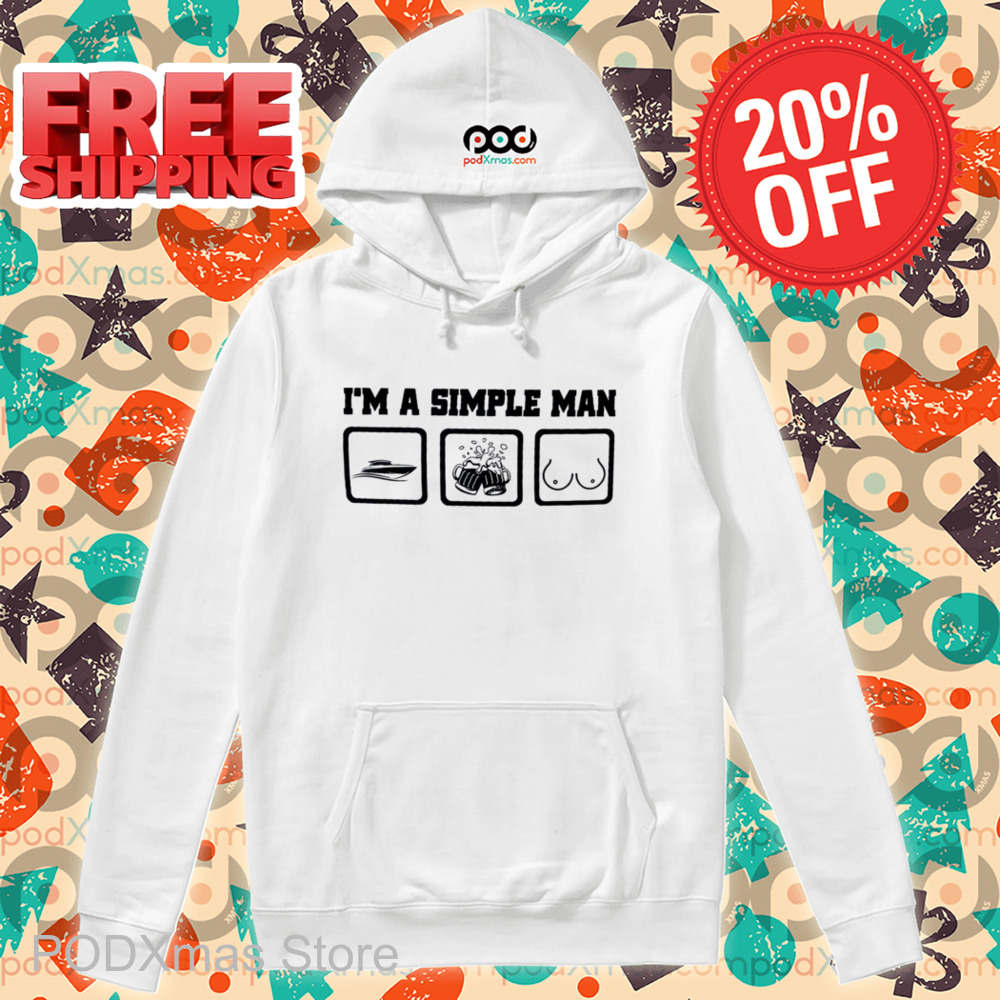 I'm A Simple Man Boat Beer Boobs Shirt
