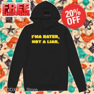 I'ma Hater Not A Liar Shirt