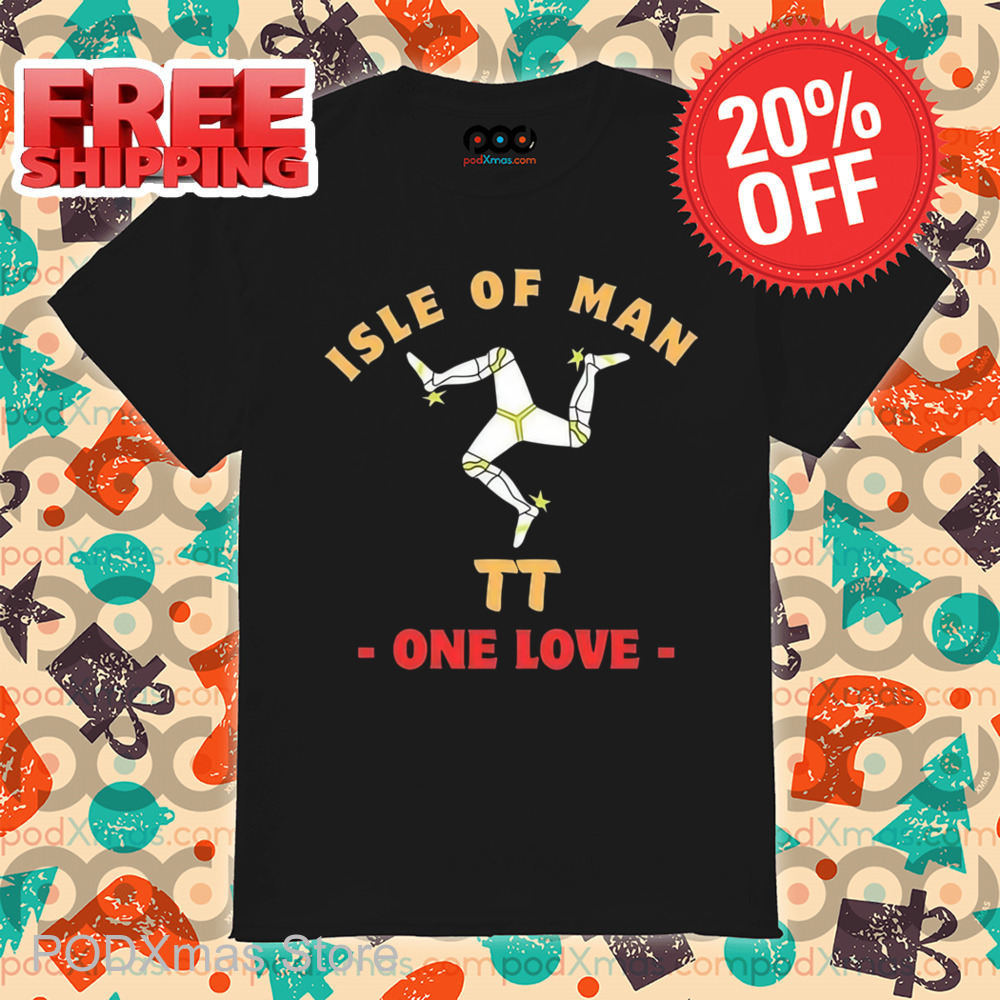 Isle Of Man One Love Shirt