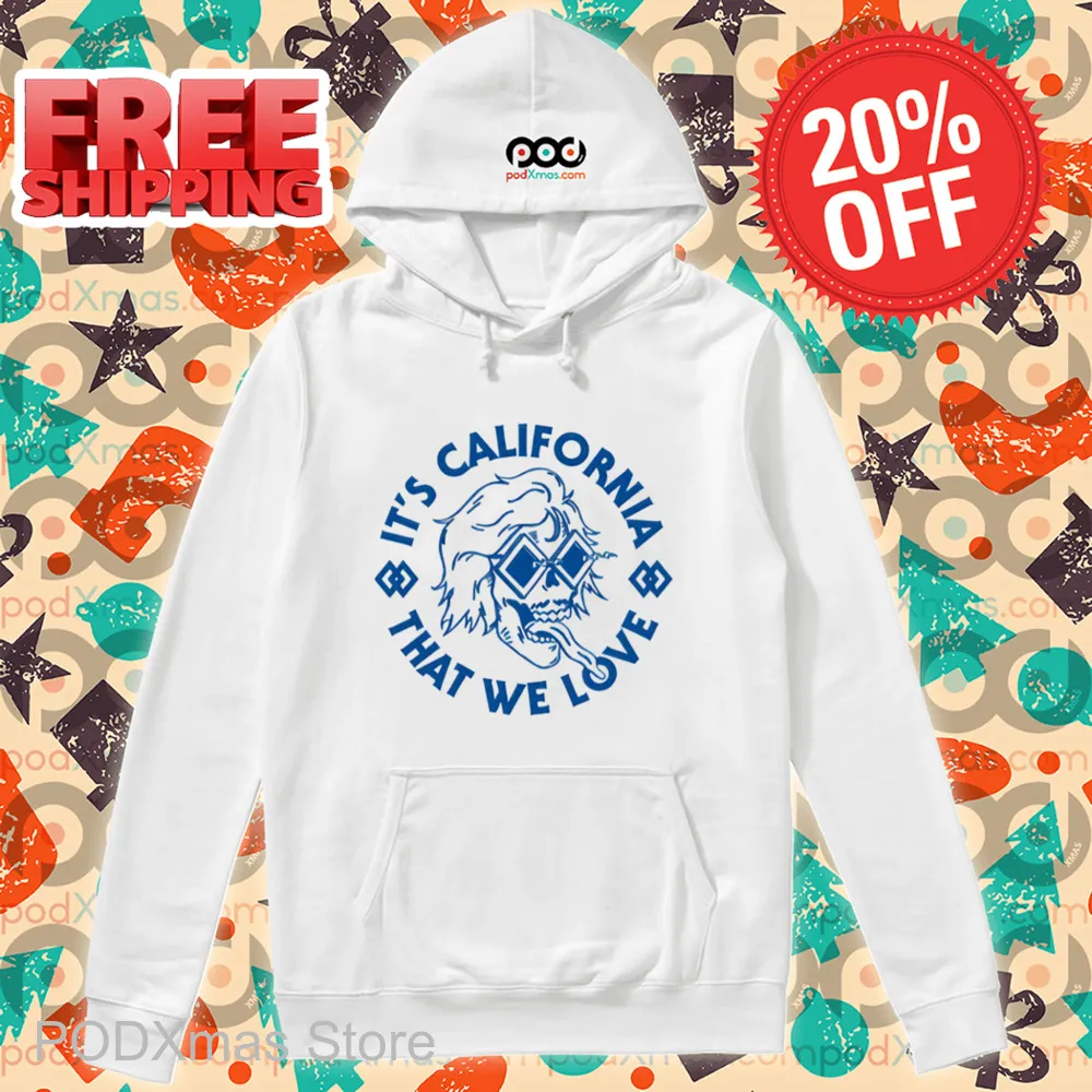 It's California That We Love Shirt