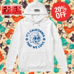It's California That We Love Shirt