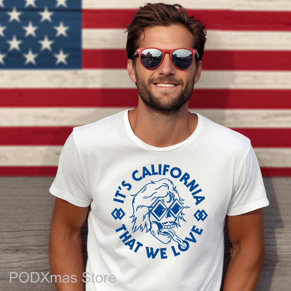 It's California That We Love Shirt