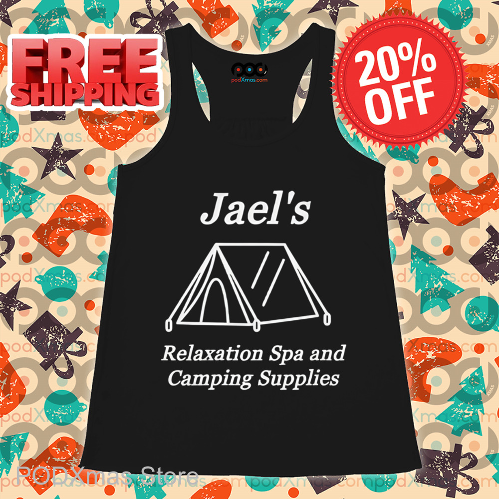 Jael's Relaxation Spa And Camping Supplies Shirt