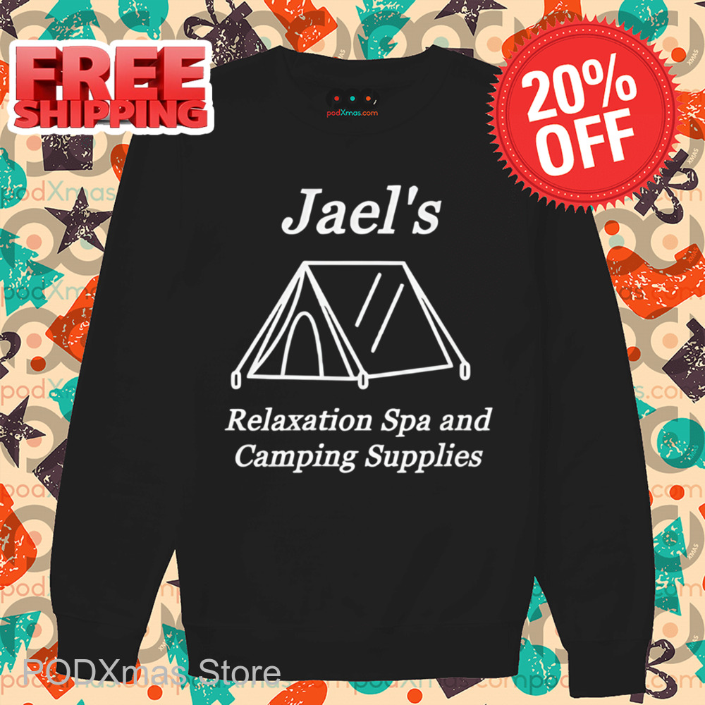 Jael's Relaxation Spa And Camping Supplies Shirt