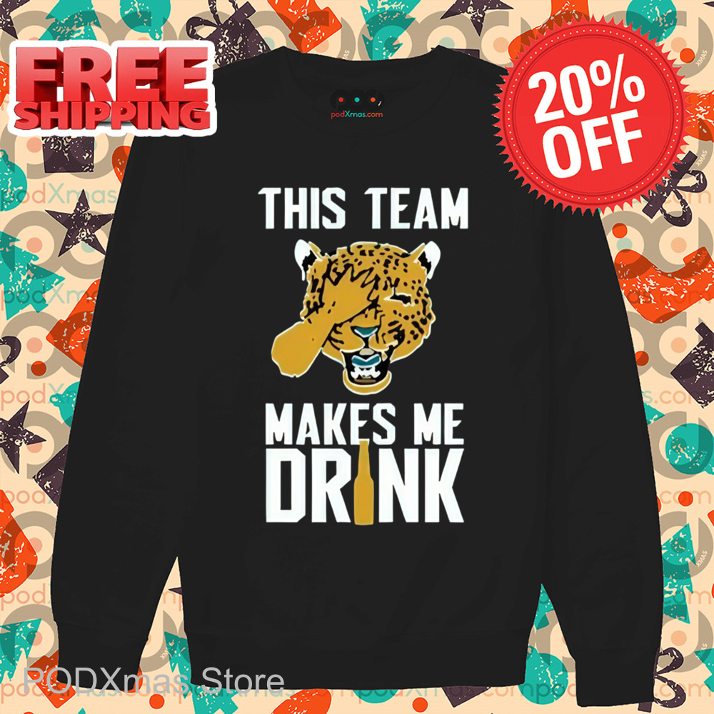 Jaguars This Team Make Me Drink Shirt