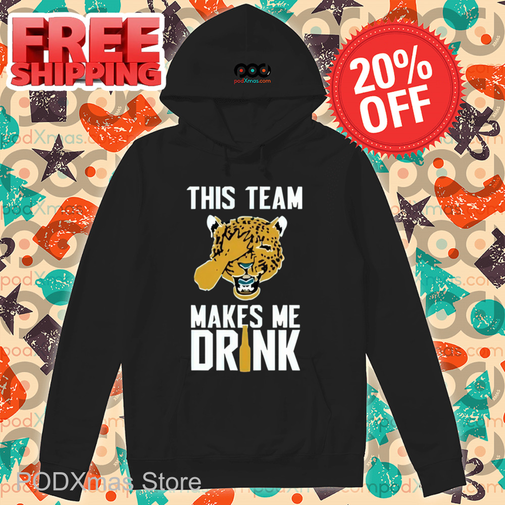 Jaguars This Team Make Me Drink Shirt
