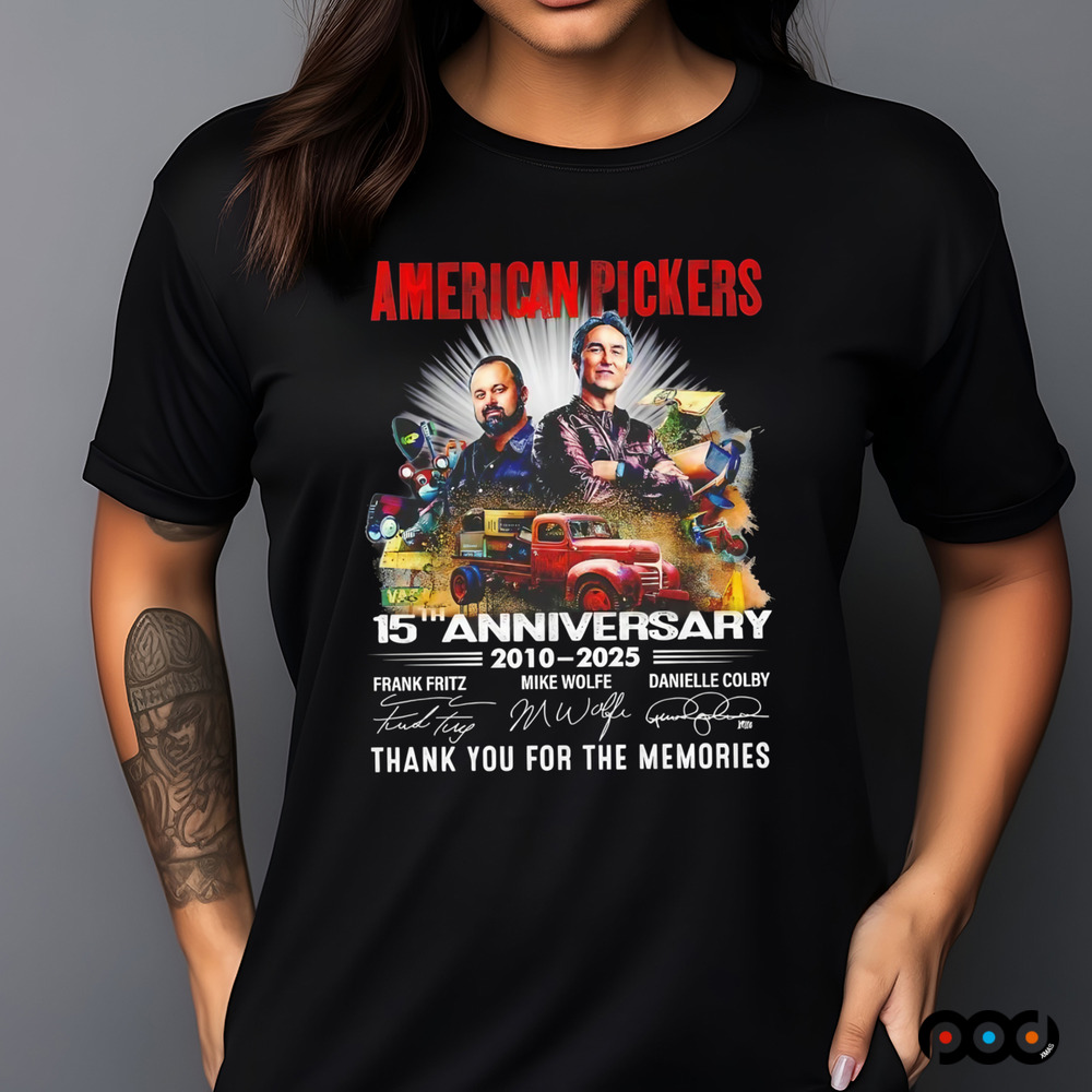 American Pickers 15th anniversary 2010-2025 thank you for the memories signatures shirt