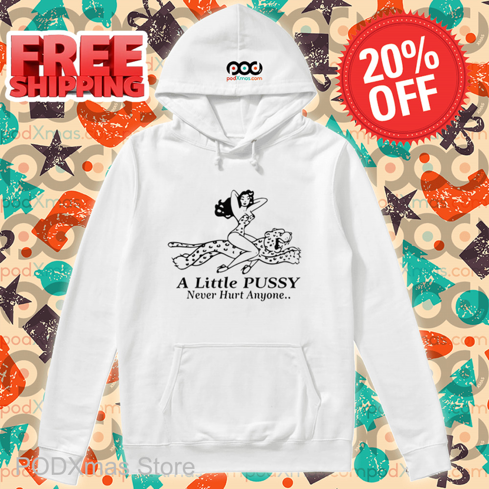 Karlee Grey A Little Pussy Never Hurt Anyone Shirt