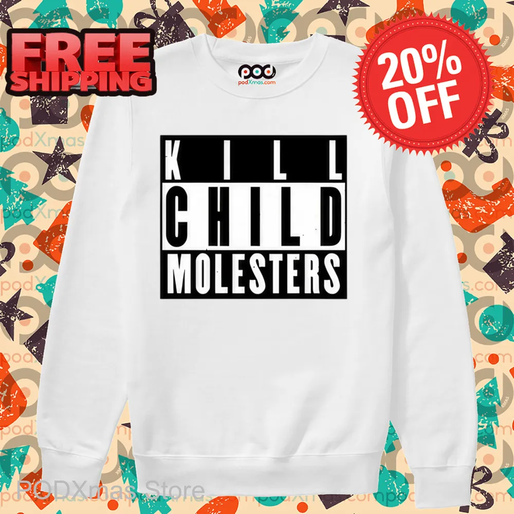 Kill Child Molesters Shirt