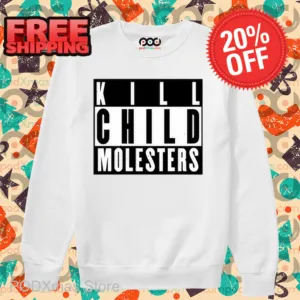 Kill Child Molesters Shirt