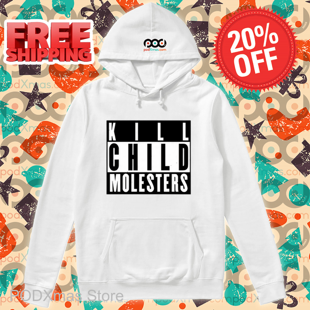 Kill Child Molesters Shirt